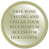 FREE WINE TASTING AND CELLAR TOUR FOR OUR GUESTS